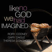Like No God We Had Imagined