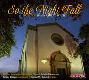 David Ashley White: So The Night Fall 