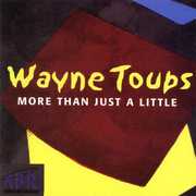More Than Just a Little , Wayne Toups