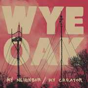 My Neighbor/ My Creator , Wye Oak