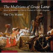 Mufitians of Grope Lane: Music of Brothels & Bawdy , City Waites