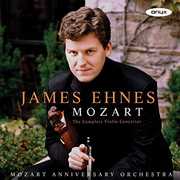 Mozart: Complete Violin Concertos , James Ehnes