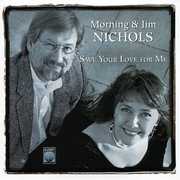 Save Your Love for Me , Morning & Jim Nichols