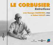 Entretiens Avec Georges Charensol (1962) Et Robert , Corbusier