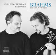 Johannes Brahms: The Violin Sonatas , Christian Tetzlaff