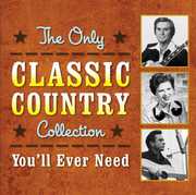 The Only Classic Country Collection You'll Ever Need , Various Artists