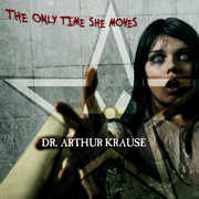 The Only Time She Moves , Dr. Arthur Krause