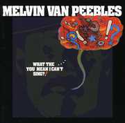 What The...You Mean I Can't Sing? , Melvin Van Peebles
