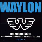 Waylon: The Music Inside - A Collaboration Dedicated to Waylon Jenning's, Vol. 2 , Various Artists
