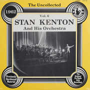 Uncollected 6 , Stan Kenton & Orchestra