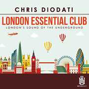 London Essential Club - London's Sound Of The Underground , Chris Diodati