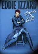 Dress to Kill , Eddie Izzard