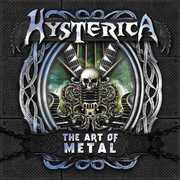 Art of Metal , Hysterica