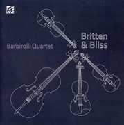 Britten & Bliss String Quartets , Barbirolli Quartet