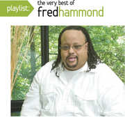 Playlist: The Very Best of Fred Hammond , Fred Hammond