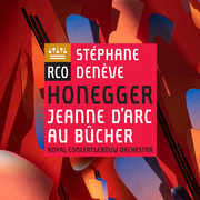 Honegger: Jeanne D'arc Au Bucher 