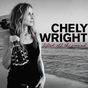 Lifted Off the Ground , Chely Wright