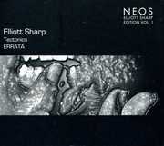 Tectonics Errata, Vol. 1 , Elliott Sharp: Tectonics