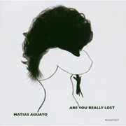 Are You Really Lost , Matias Aguayo