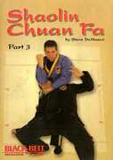 Shaolin Chuan Fa Fighting: Volume 3 , Steve DeMasco