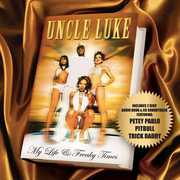 My Life and Freaky Times [Explicit Content] , Uncle Luke