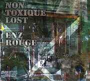 Enz Rouge , Non Toxique Lost