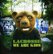 We Are Kids , Lacrosse