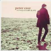 Flying Saucer Blues , Peter Case