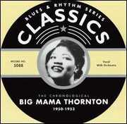 Big Mama Thornton Classics 1950-1953 , Big Mama Thornton