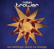 Something's About to Change , Robin Trower