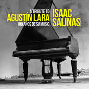 Tribute to Agustin Lara: 100 Anos de Su Musica , Isaac Salinas