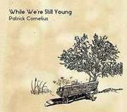 While We're Still Young , Patrick Cornelius