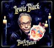 Black To The Future , Lewis Black