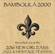 Bamboula 2000  Live at JazzFest 2016 , Bamboula