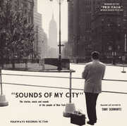 Sounds of My City: Stories Music Sounds New York , Tony Schwartz