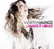 Make It Loud , Martha Munizzi