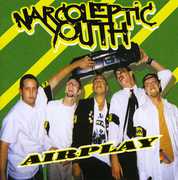 Airplay , Narcoleptic Youth