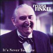 Never Too Late , Fyvush Finkel