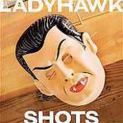 Shots , Ladyhawk