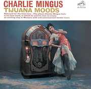 Tijuana Moods [Import] , Charles Mingus
