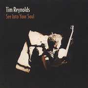 See Into Your Soul , Tim Reynolds