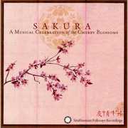 Sakura: A Musical Celebration Of The Cherry Blossoms , Various Artists