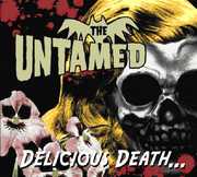 Delicious Death , Untamed