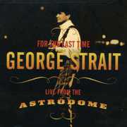 For Last the Time: Live from the Astrodome , George Strait