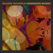Common Bond , Mark Rivera