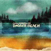 Dagger Beach , John Vanderslice