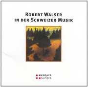 Various Artist : Robert Walser in Der Schweizer , Various Artists