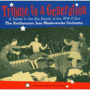 Tribute To A Generation: A Salute To The Big Bands Of The WW II Era , Smithsonian Jazz Masterworks Orchestra