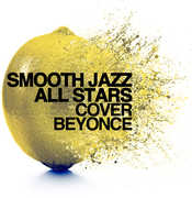 Smooth Jazz All Stars Cover Beyonce , The Smooth Jazz All Stars