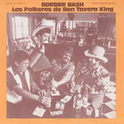 Border Bash: Tex-Mex Dance Music, Vol. 2 , Ben Tavera King